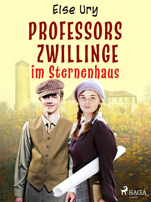 Title details for Professors Zwillinge im Sternenhaus by Else Ury - Available